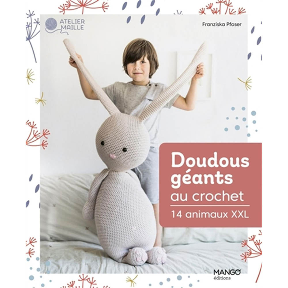 Doudous géants au crochet - 14 animaux XXL
