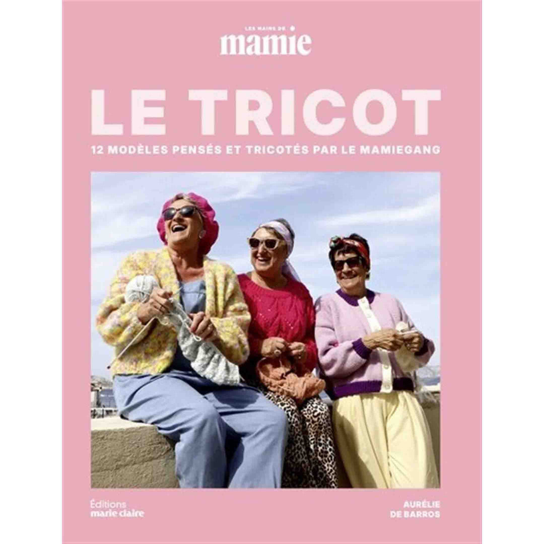 Le tricot - 12 modèles pensés et tricotés par le Mamiegang
