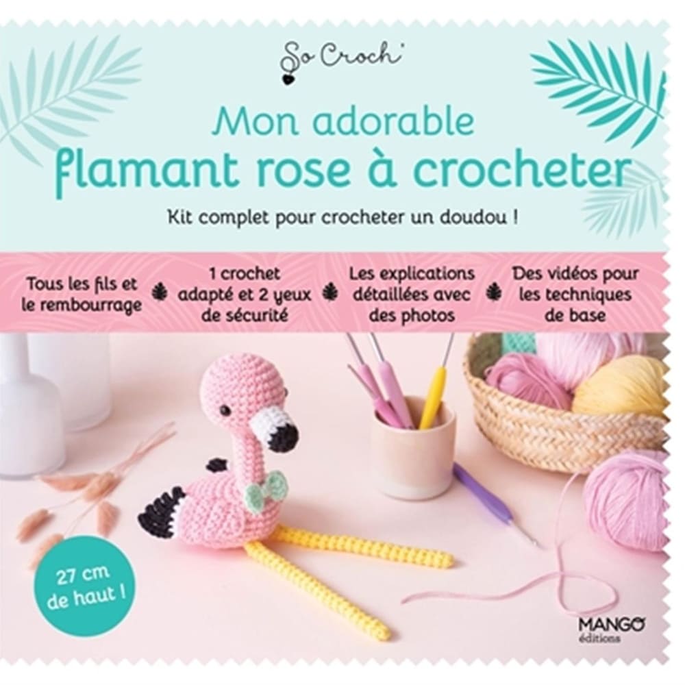 Mon adorable flamant rose à crocheter - Kit complet pour crocheter un doudou