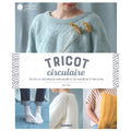 Circular knitting: the whole technique explained and 20 knitting patterns
