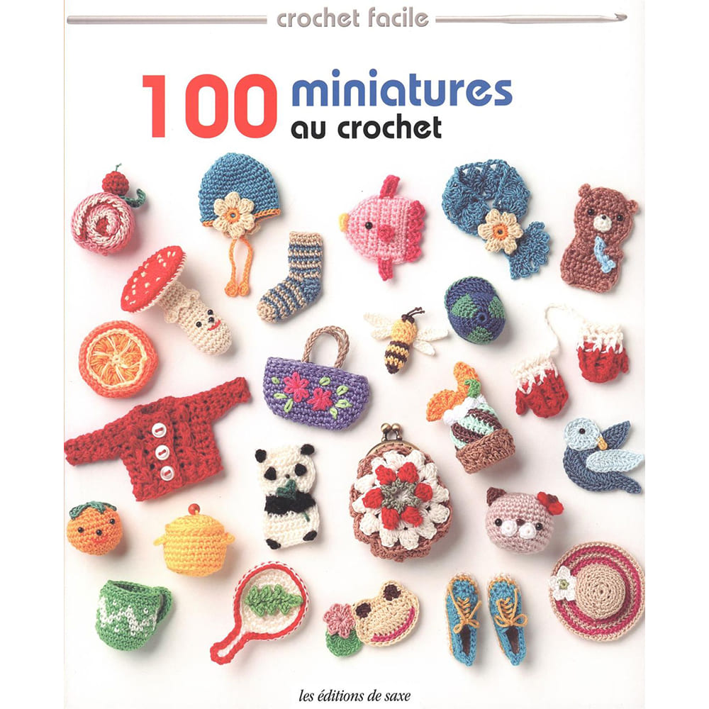 Livre 100 miniatures au crochet - les éditions de saxe – Boutique