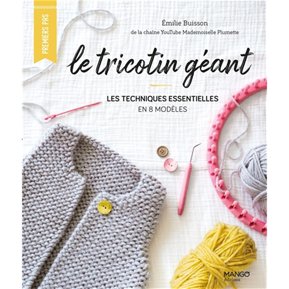 Le Tricotin géant - Les techniques essentielles