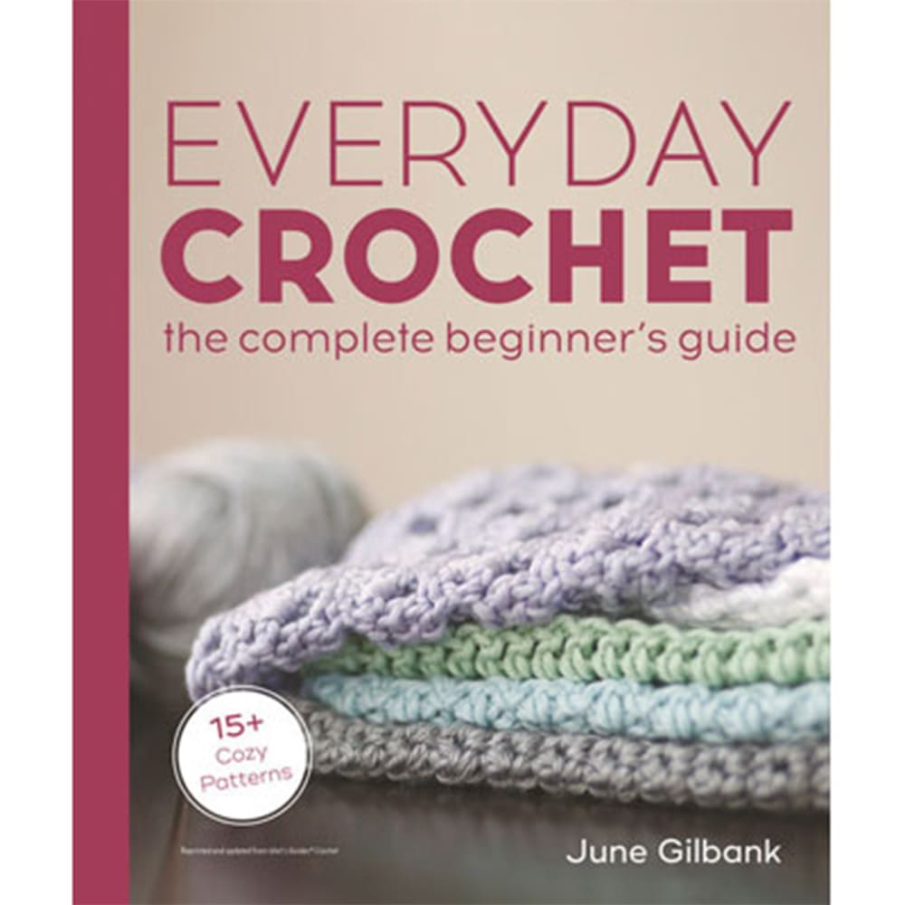 Everyday Crochet : the complete beginner's guide (anglais)