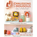 Chaussons & doudous au crochet - 15 duos à crocheter pour bébé
