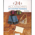 24 accessoires en crochet tunisien