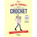 Pas de panique! B.A.-BA, trucs et astuces, conseils Crochet