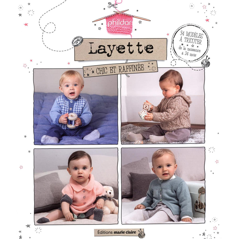 Layette chic et raffinée - 34 modèles à tricoter de la naissance à 24 mois