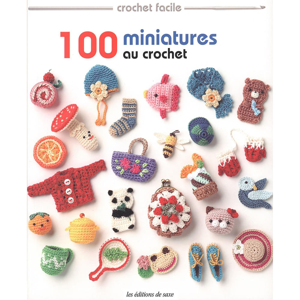 Book 100 crochet miniatures - les éditions de saxe