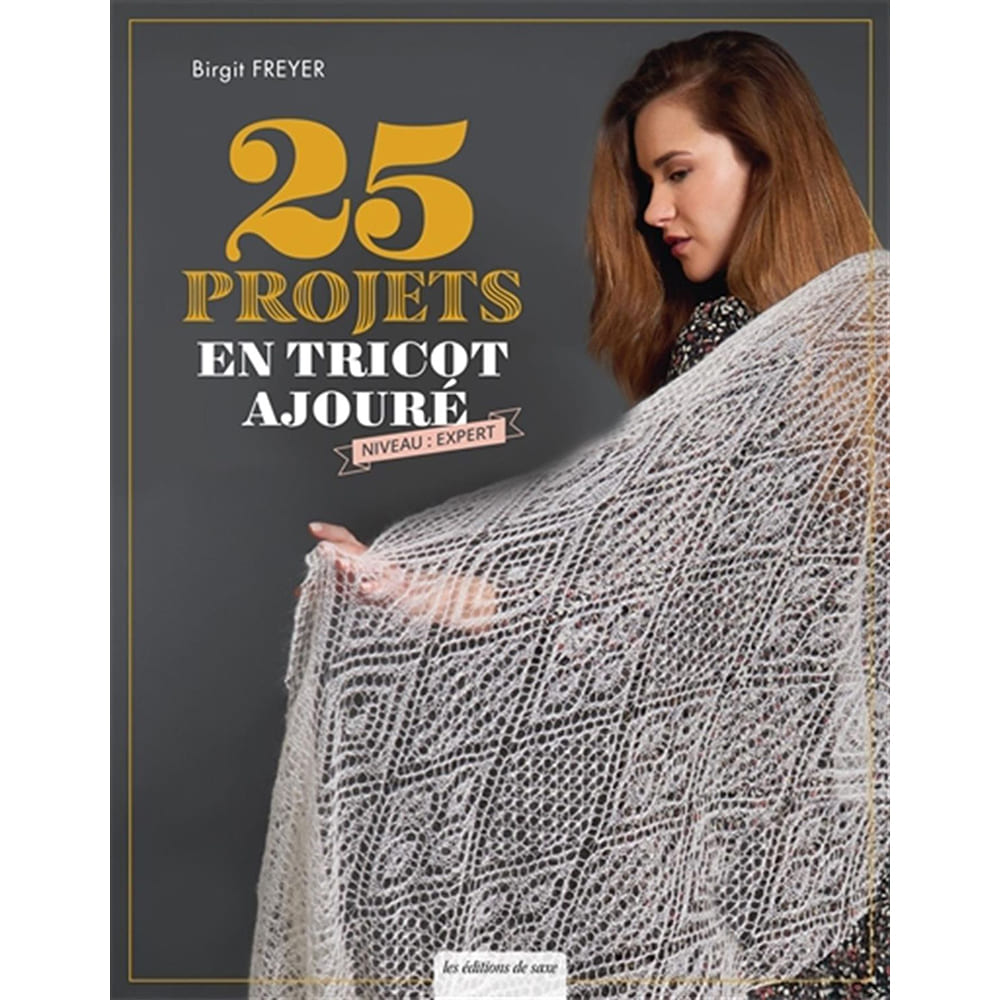 25 Projets en tricot ajouré - Niveau expert